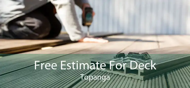 Free Estimate For Deck Topanga